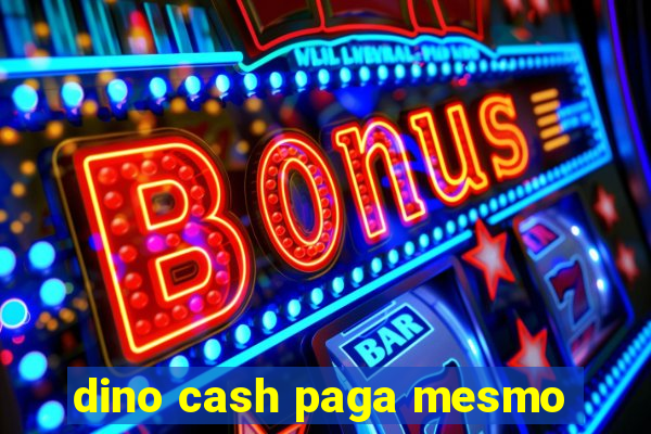 dino cash paga mesmo